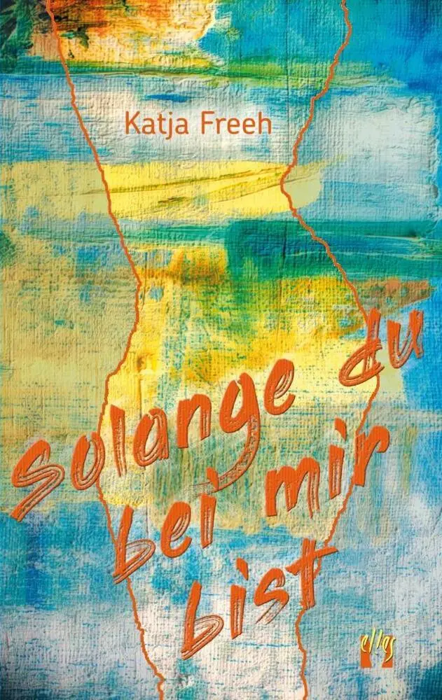 Cover: 9783956093036 | Solange du bei mir bist | Katja Freeh | Taschenbuch | 240 S. | Deutsch