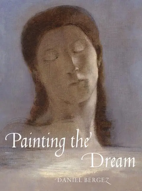 Cover: 9780789213136 | Painting the Dream: From the Biblical Dream to Surrealism | Bergez