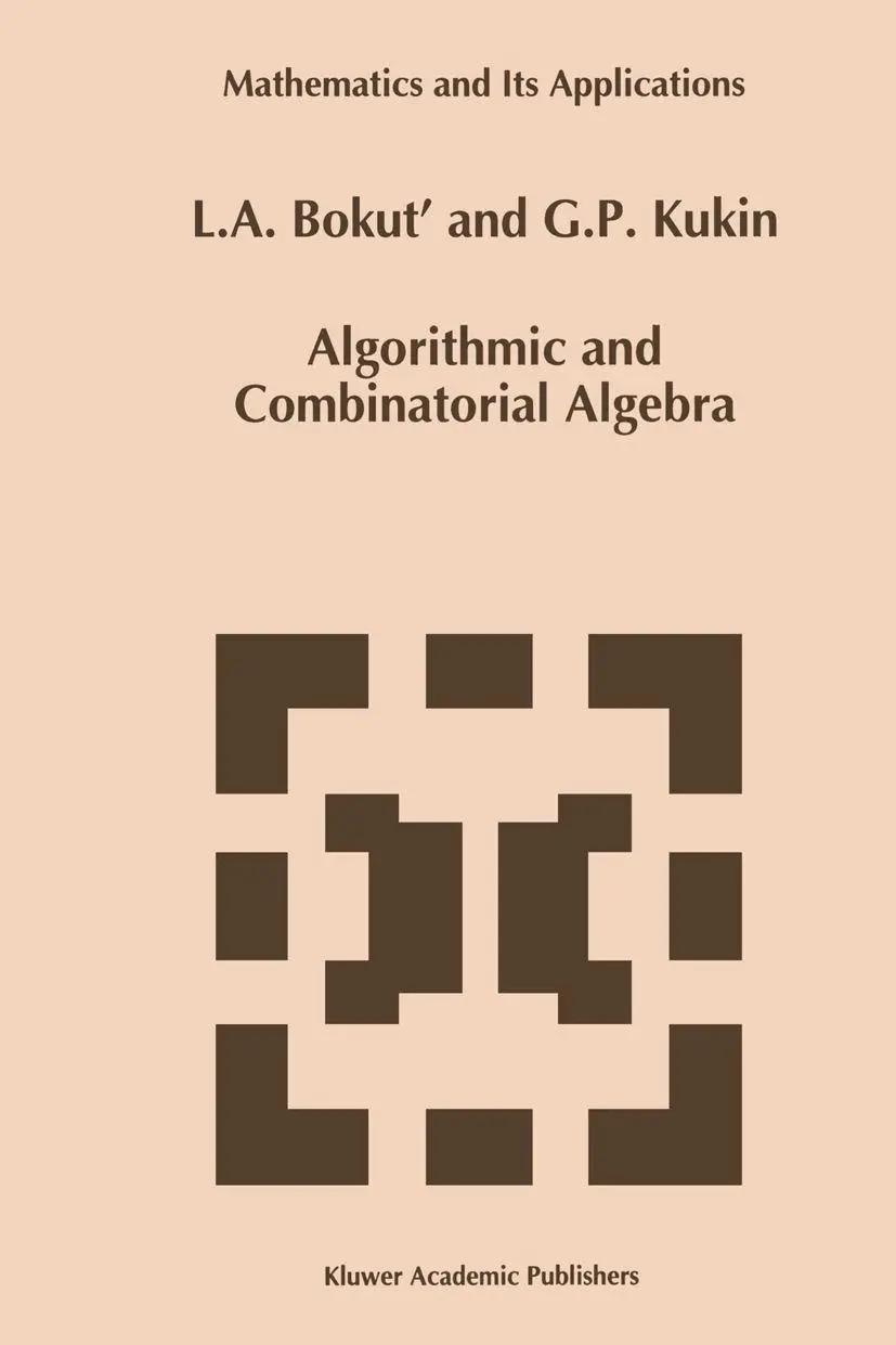 Cover: 9780792323136 | Algorithmic and Combinatorial Algebra | L. A. Bokut' (u. a.) | Buch