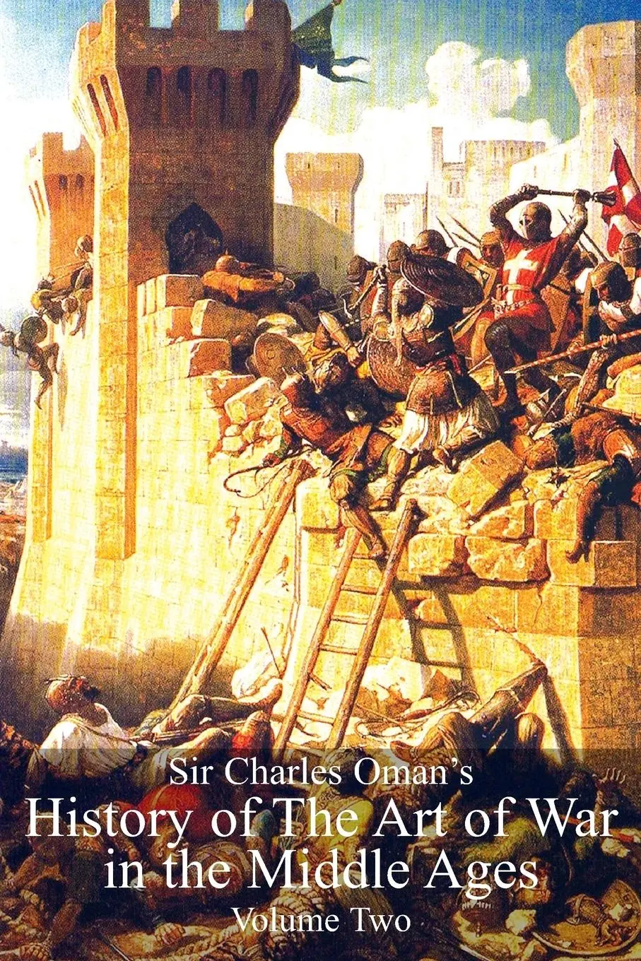 Cover: 9781783313136 | Sir Charles Oman's History Of The Art of War in the Middle Ages...