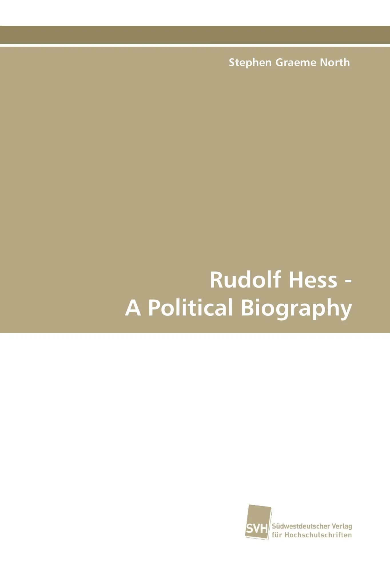 Cover: 9783838103136 | Rudolf Hess - A Political Biography | Stephen Graeme North | Buch
