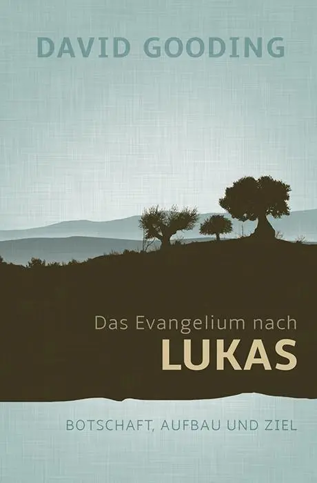 Cover: 9783866993136 | Das Evangelium nach Lukas | Botschaft, Aufbau und Ziel | Gooding