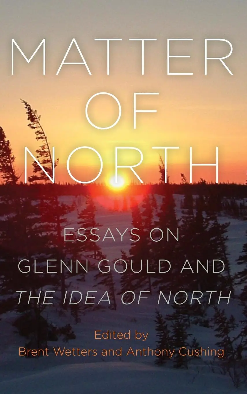 Cover: 9798855803136 | Matter of North | Essays on Glenn Gould and The Idea of North | Buch