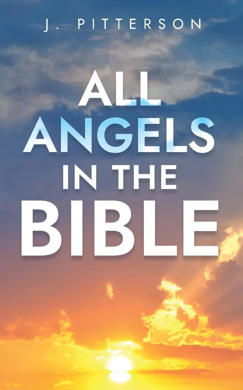 Cover: 9781738163236 | All Angels in The Bible | J. Pitterson | Taschenbuch | Englisch | 2023