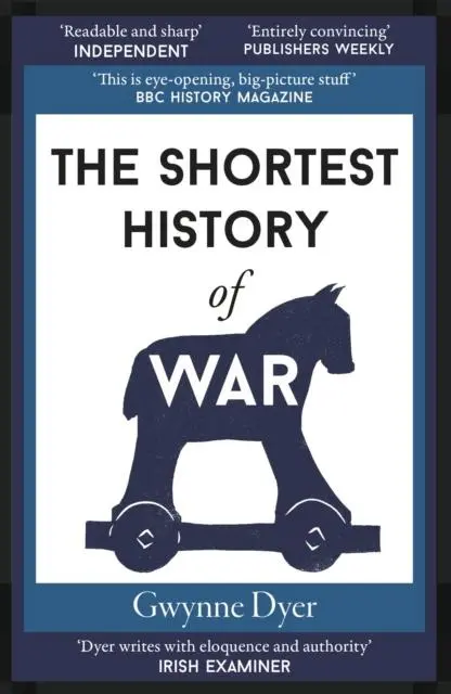 Cover: 9781913083236 | The Shortest History of War | Gwynne Dyer | Taschenbuch | 256 S.
