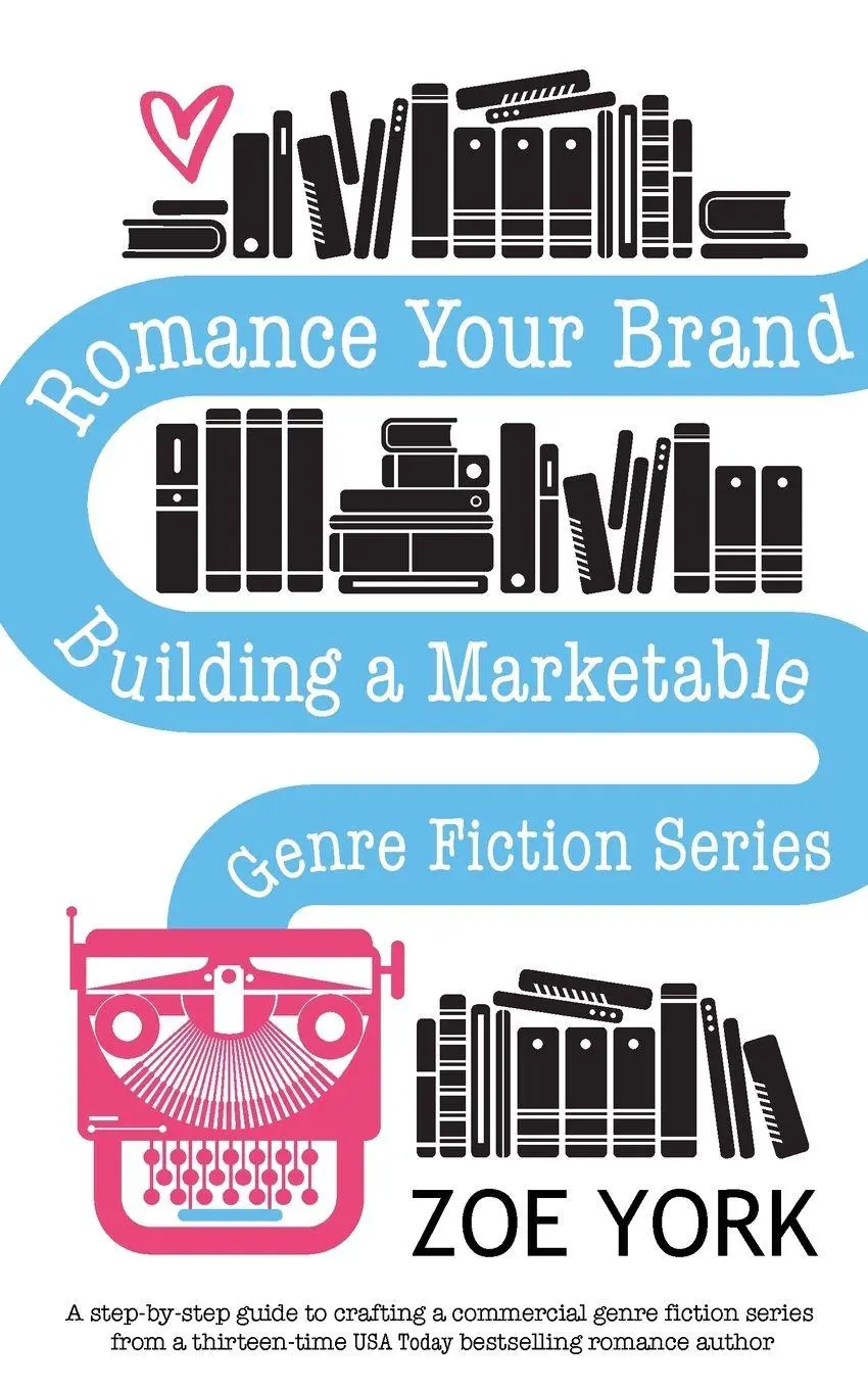 Cover: 9781989703236 | Romance Your Brand | Building a Marketable Genre Fiction Series | York