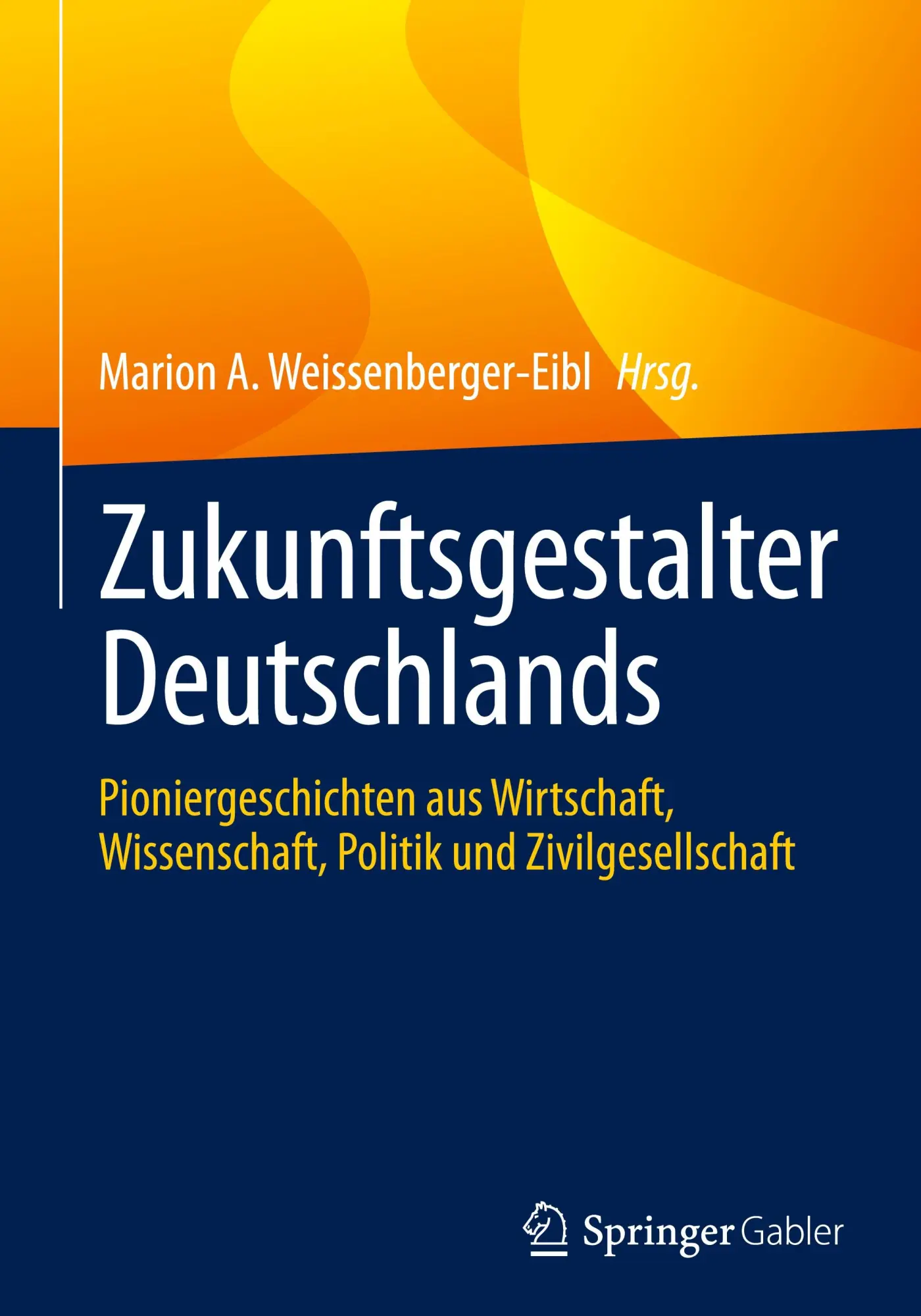 Cover: 9783662703236 | Zukunftsgestalter Deutschlands | Marion A. Weissenberger-Eibl | Buch