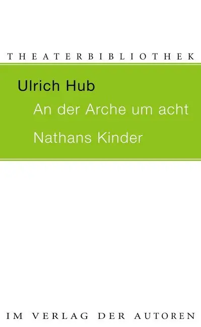 Cover: 9783886613236 | AN DER ARCHE UM ACHT / NATHANS KINDER | Zwei Theaterstücke für Kinder