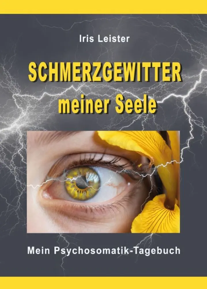 Cover: 9783949073236 | Schmerzgewitter meiner Seele | Mein Psychosomatik-Tagebuch | Leister