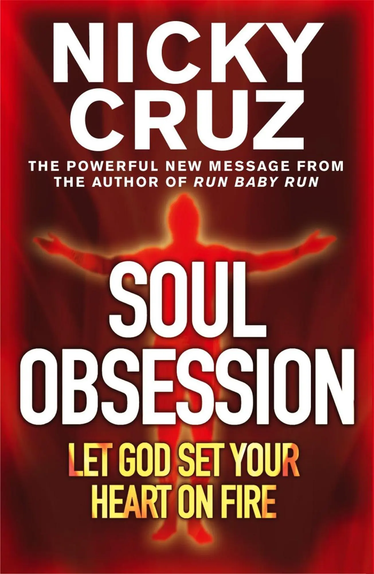 Cover: 9780340863336 | Soul Obsession: Let God Set Your Heart on Fire | Nicky Cruz | Buch