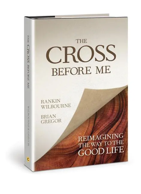 Cover: 9780781413336 | The Cross Before Me | Reimagining the Way to the Good Life | Buch