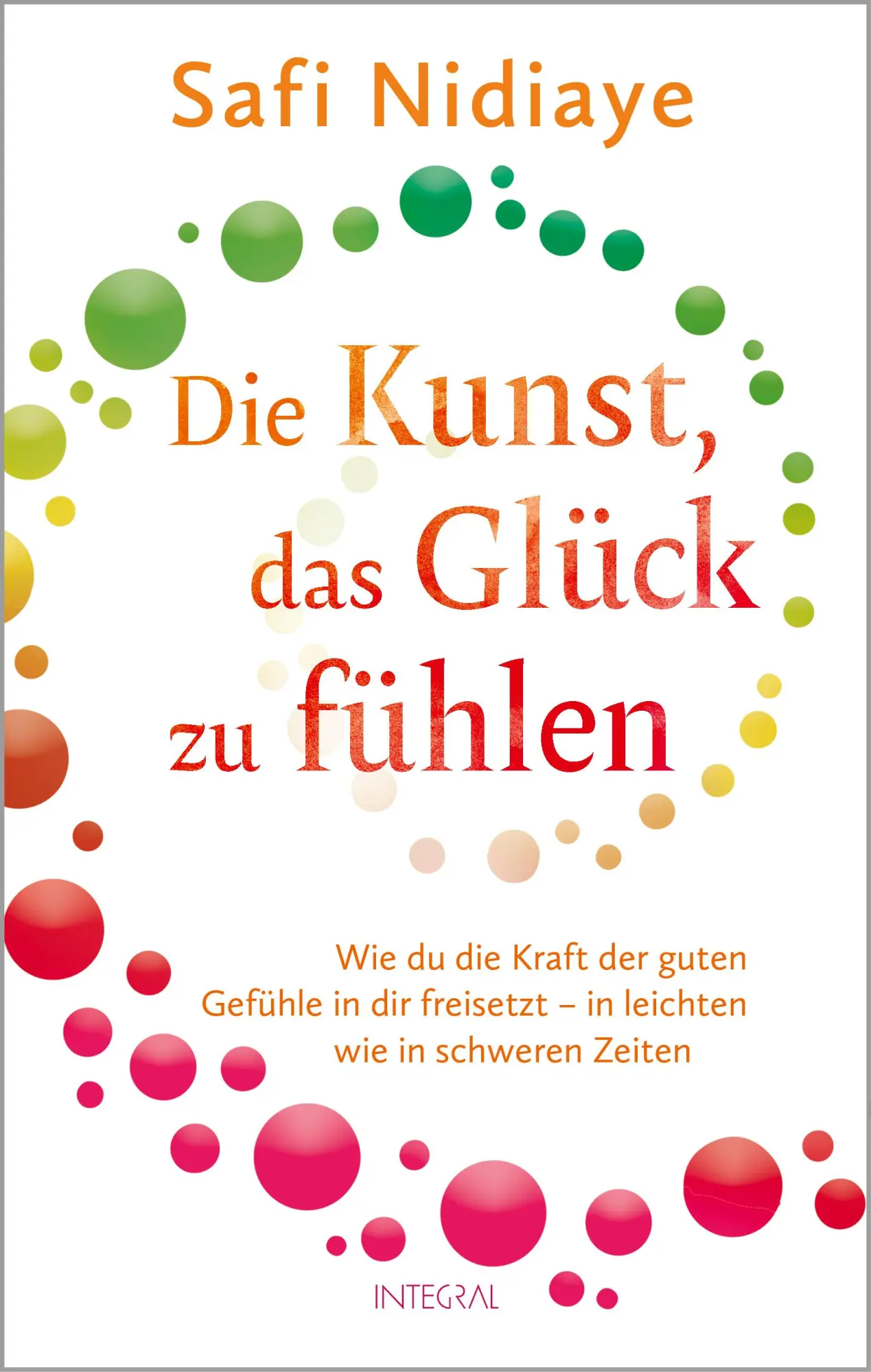 Cover: 9783778793336 | Die Kunst, das Glück zu fühlen | Safi Nidiaye | Buch | 240 S. | 2025