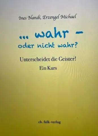 Cover: 9783895683336 | ...wahr oder nicht wahr? | Unterscheidet die Geister! Ein Kurs | Nandi
