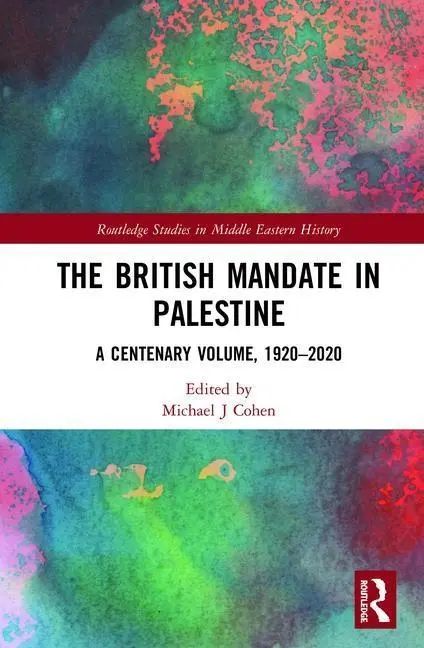 Cover: 9780367133436 | British Mandate in Palestine | A Centenary Volume, 1920–2020 | Cohen