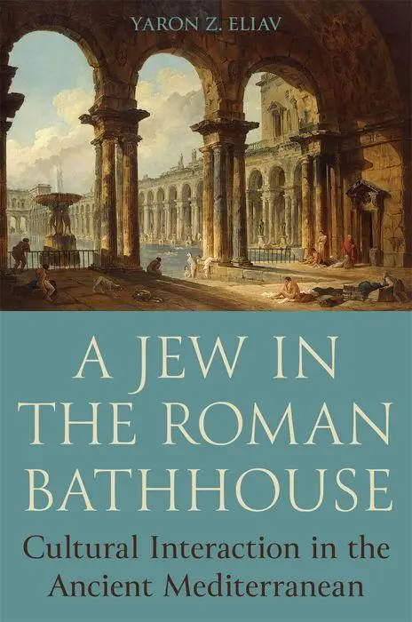 Cover: 9780691243436 | A Jew in the Roman Bathhouse | Yaron Eliav | Buch | Englisch | 2023