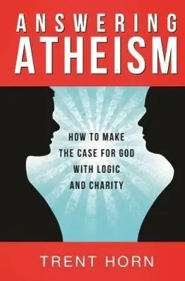 Cover: 9781938983436 | Answering Atheism: How to Made | Trent Horn | Taschenbuch | Englisch