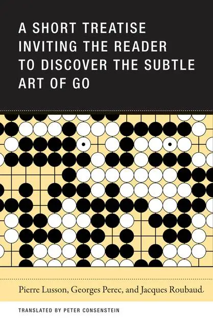 Cover: 9781939663436 | A Short Treatise Inviting the Reader to Discover the Subtle Art of Go