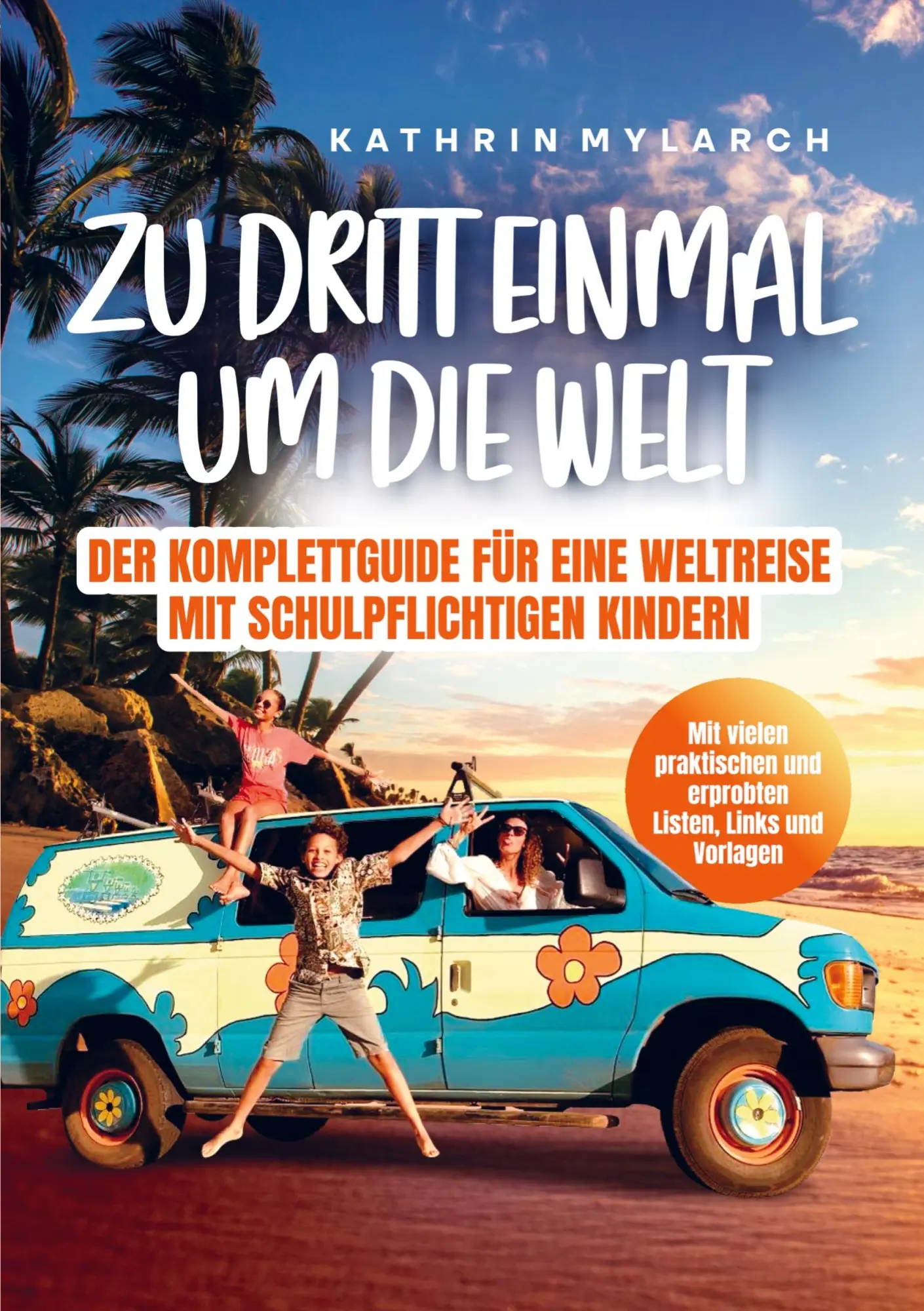 Cover: 9783000813436 | Zu dritt einmal um die Welt | Kathrin Mylarch | Taschenbuch | 188 S.