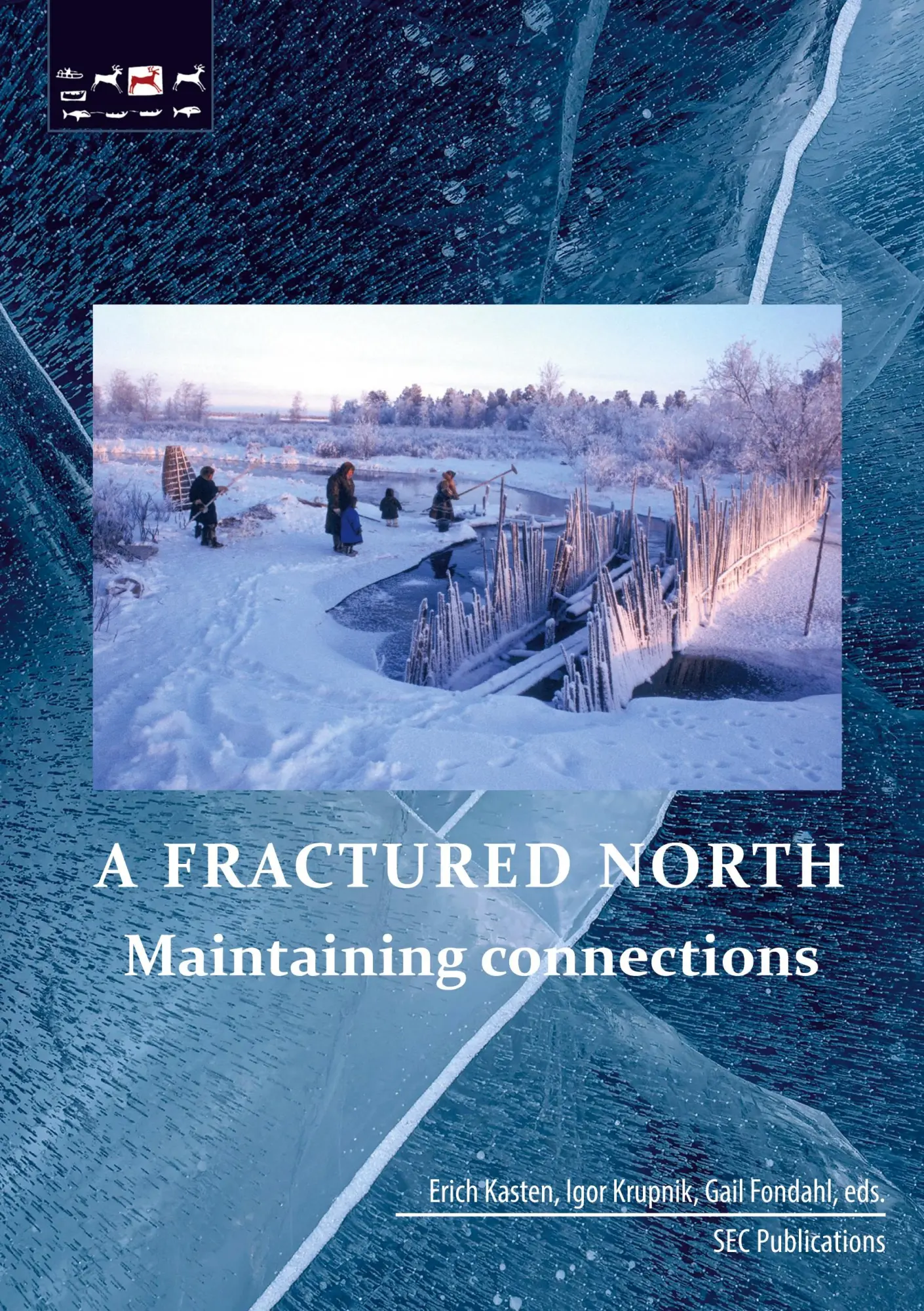 Cover: 9783942883436 | A Fractured North | Maintaining connections | Erich Kasten (u. a.)