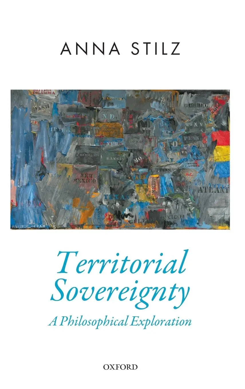 Cover: 9780198833536 | Territorial Sovereignty | A Philosophical Exploration | Anna Stilz