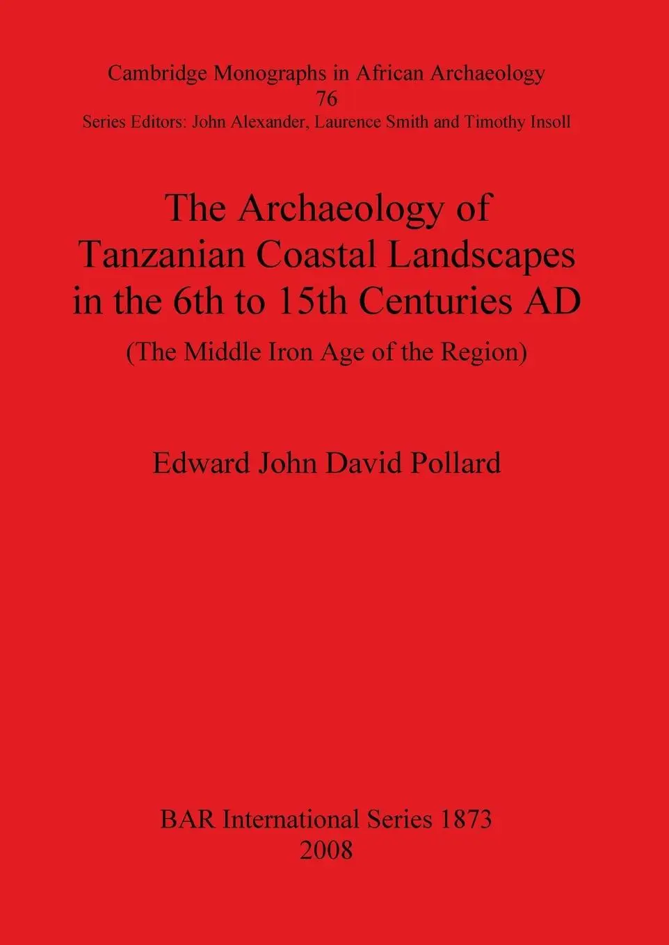 Cover: 9781407303536 | The Archaeology of Tanzanian Coastal Landscapes in the 6th to 15th...