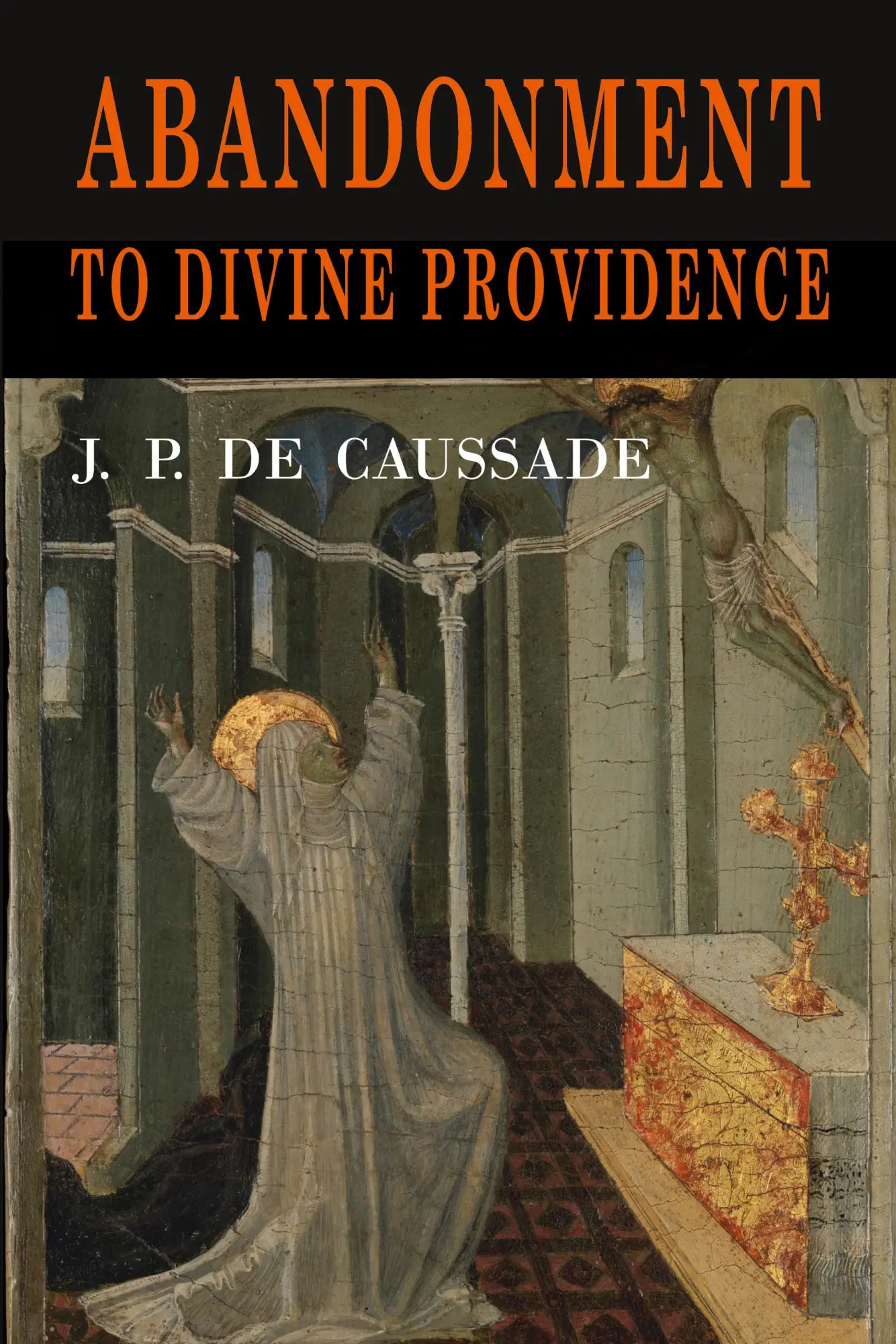 Cover: 9781946963536 | Abandonment to Divine Providence | Jean Pierre de Caussade (u. a.)