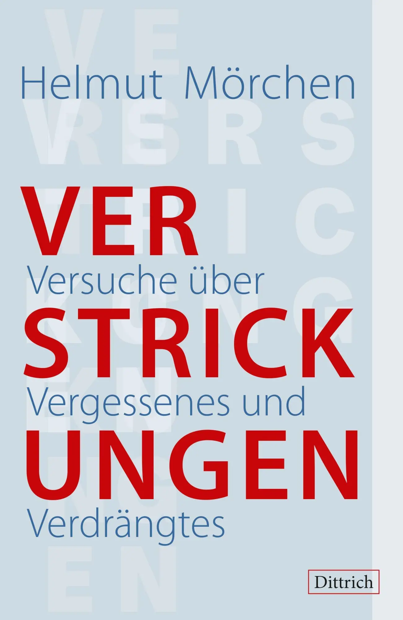 Cover: 9783947373536 | Verstrickungen | Versuche über Vergessenes und Verdrängtes | Mörchen