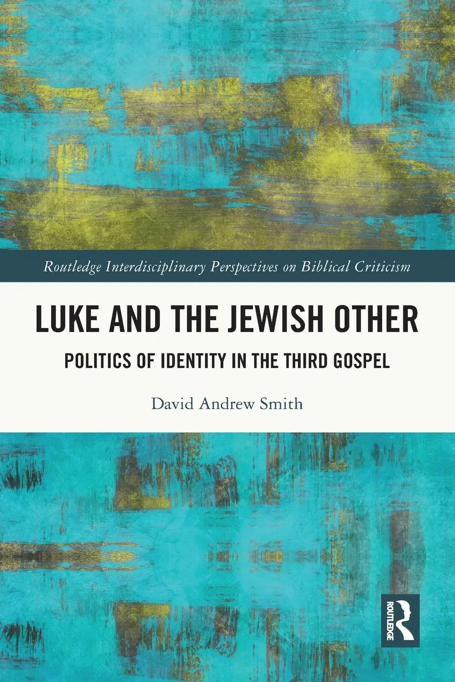 Cover: 9781032463636 | Luke and the Jewish Other | Politics of Identity in the Third Gospel