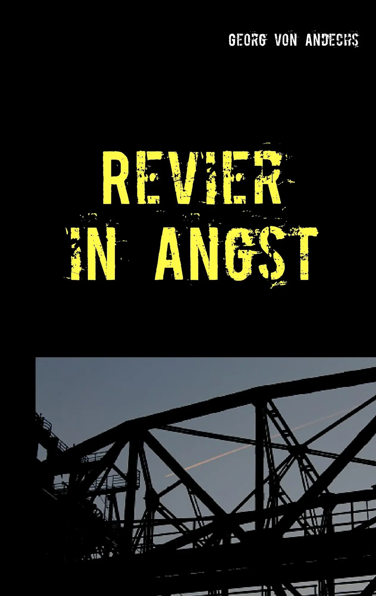 Cover: 9783741273636 | Revier in Angst | Ein Ruhrgebiets-Krimi | Georg von Andechs | Buch