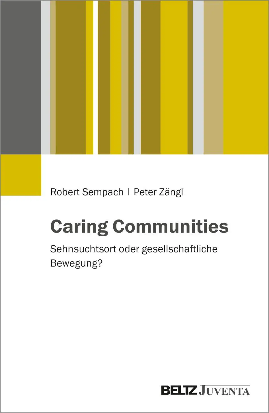 Cover: 9783779993636 | Caring Communities | Sehnsuchtsort oder gesellschaftliche Bewegung?