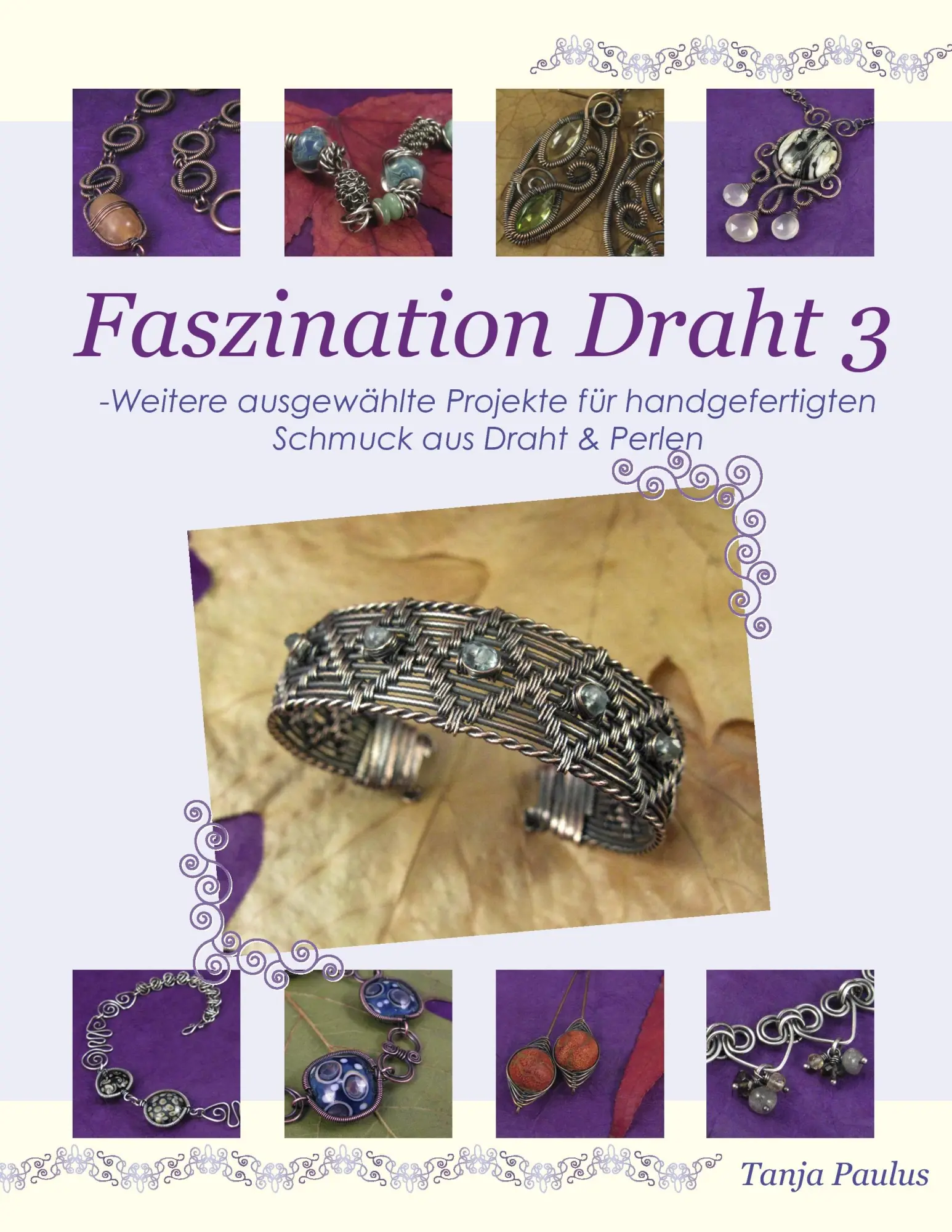 Cover: 9783837093636 | Faszination Draht 3 | Tanja Paulus | Taschenbuch | 228 S. | Deutsch