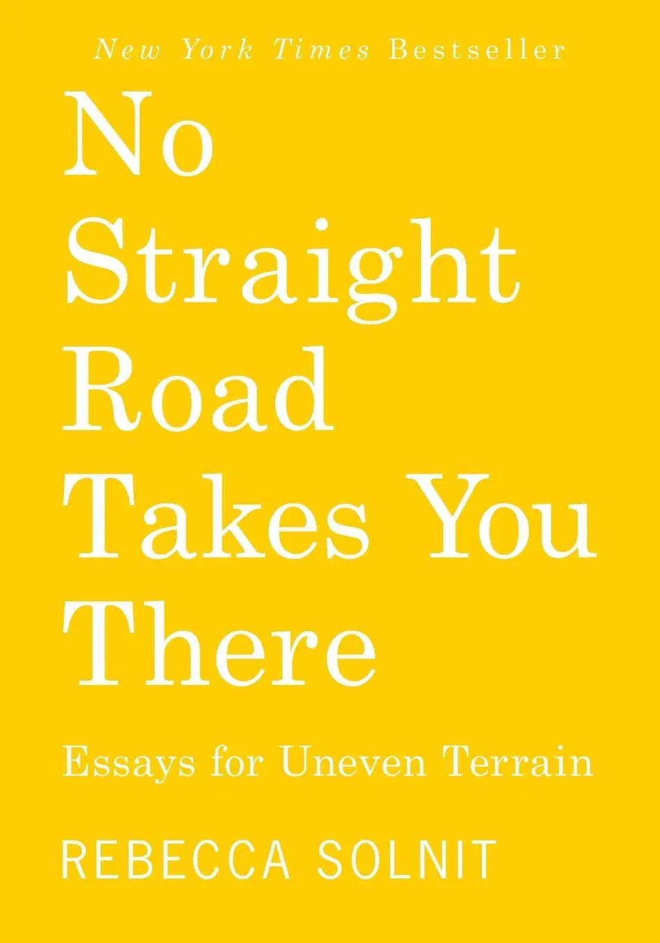Cover: 9798888903636 | No Straight Road Takes You There | Essays for Uneven Terrain | Solnit
