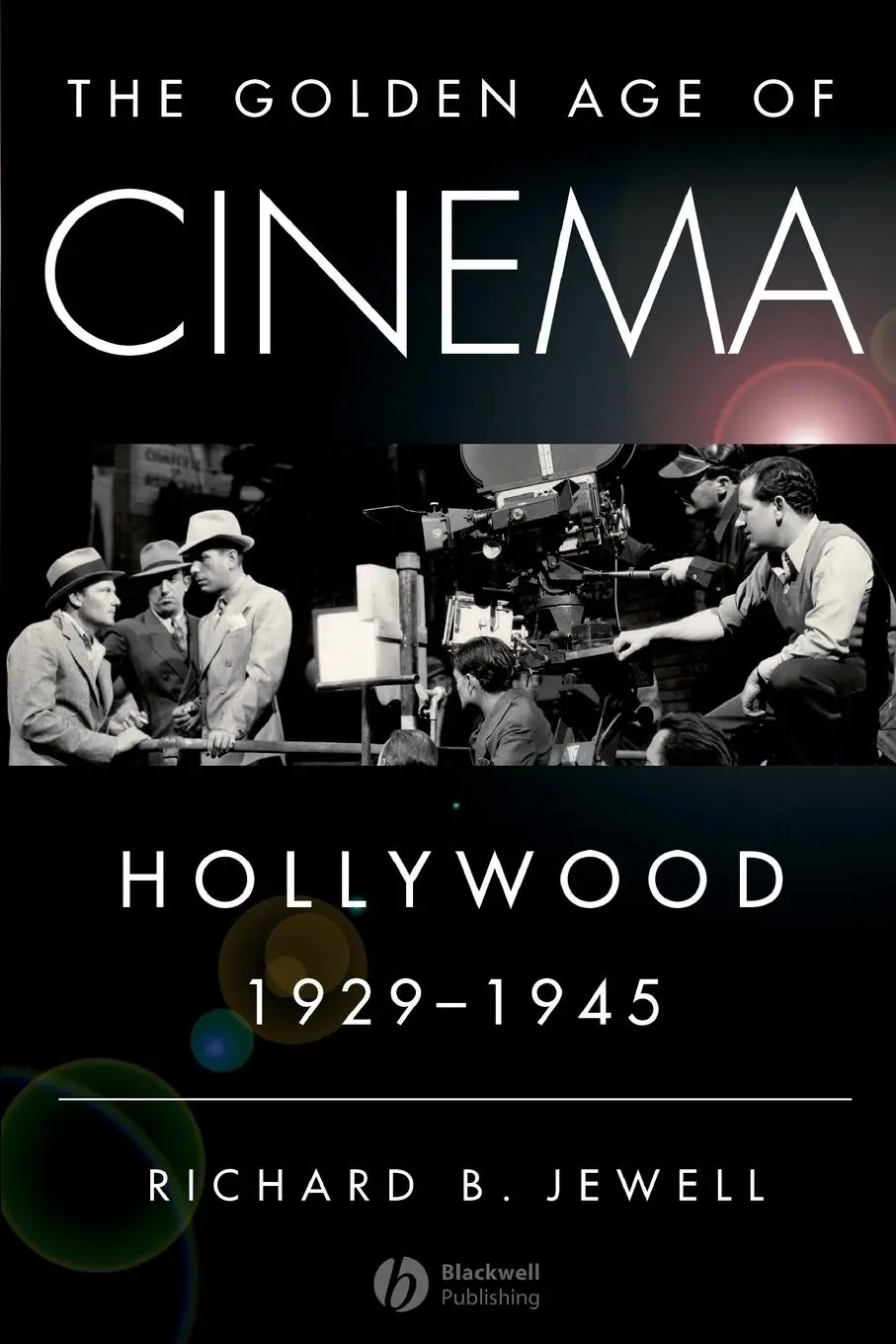 Cover: 9781405163736 | The Golden Age of Cinema | Hollywood, 1929-1945 | Richard Jewell