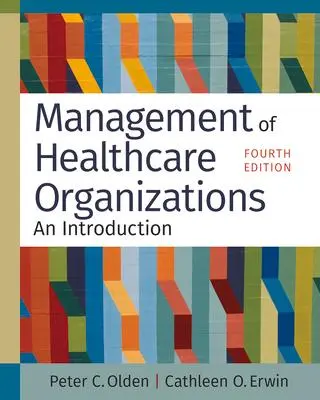 Cover: 9781640553736 | Management of Healthcare Organizations: An Introduction, Fourth...