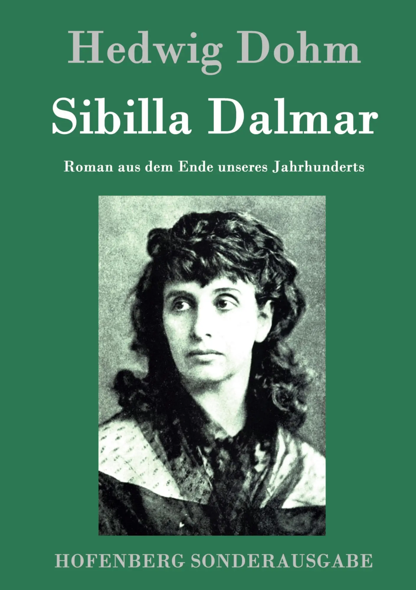 Cover: 9783843093736 | Sibilla Dalmar | Roman aus dem Ende unseres Jahrhunderts | Hedwig Dohm