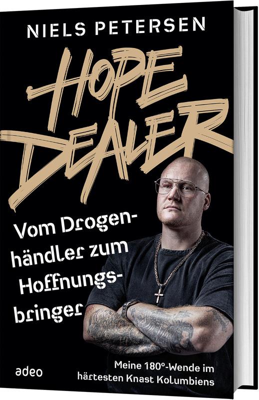 Cover: 9783863343736 | HOPE DEALER - Vom Drogenhändler zum Hoffnungsbringer | Niels Petersen