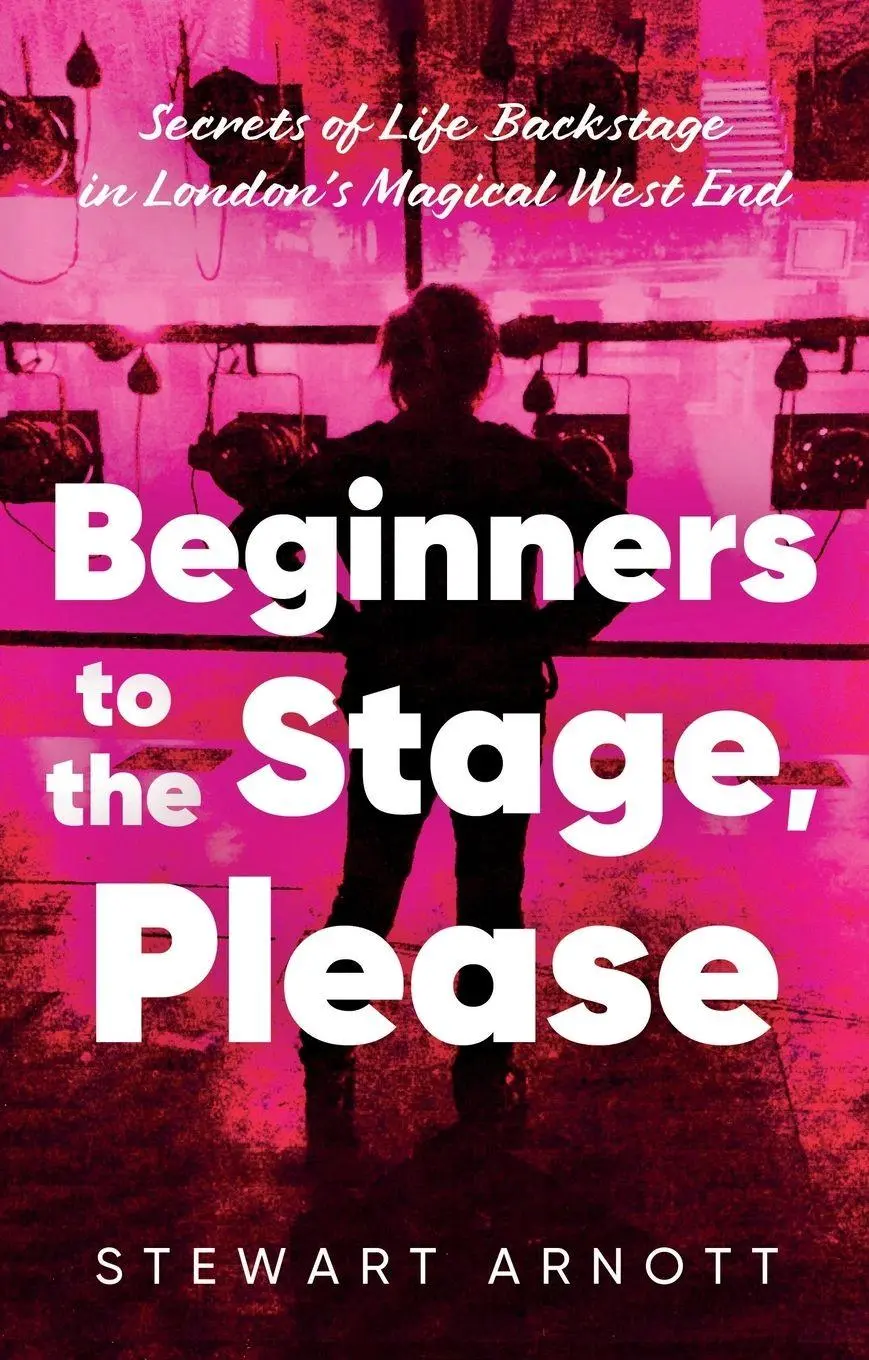 Cover: 9781836283836 | Beginners to the Stage, Please | Stewart Arnott | Taschenbuch | 2025