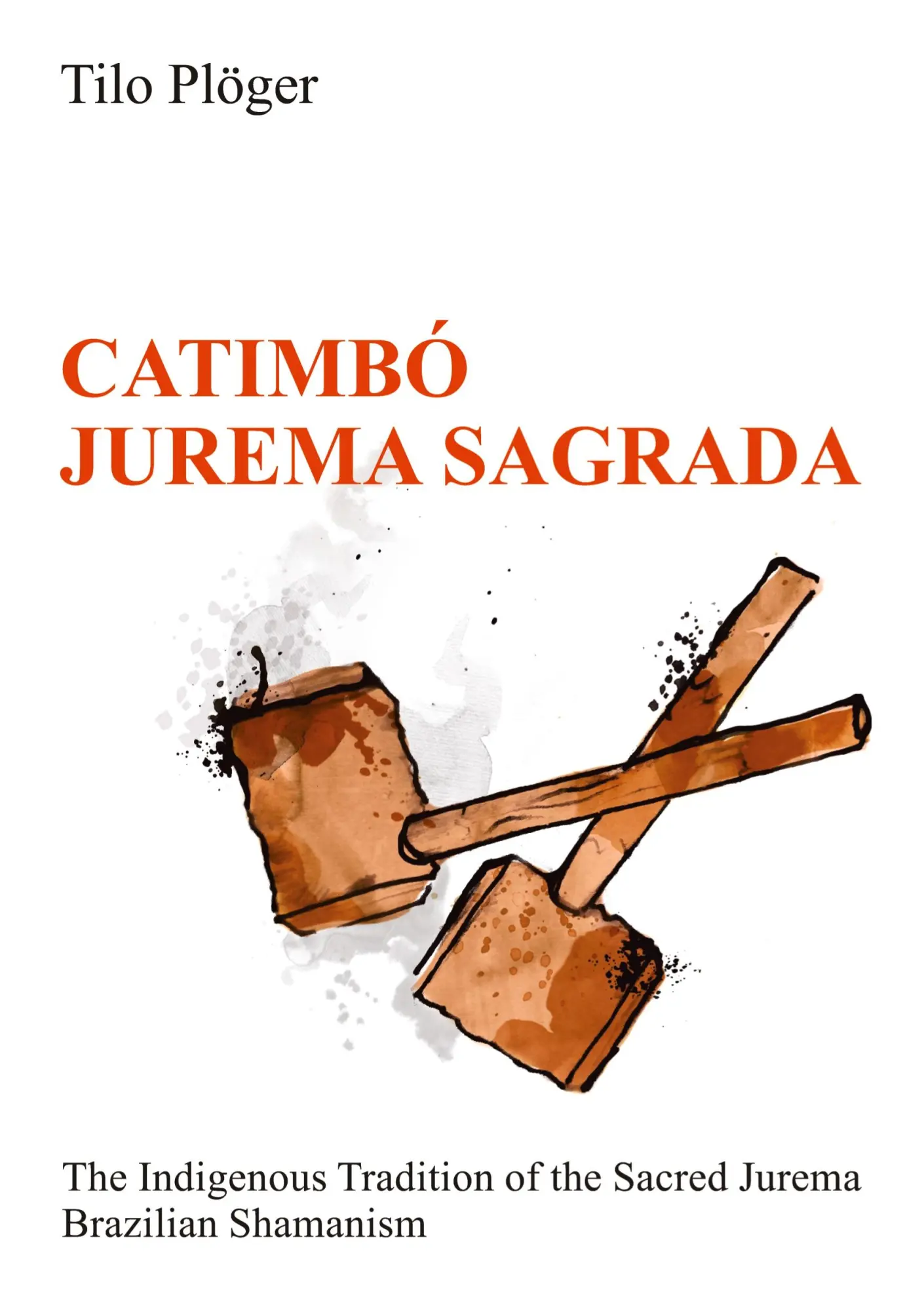 Cover: 9783347613836 | CATIMBÓ - JUREMA SAGRADA | Tilo Plöger | Taschenbuch | Englisch | 2022