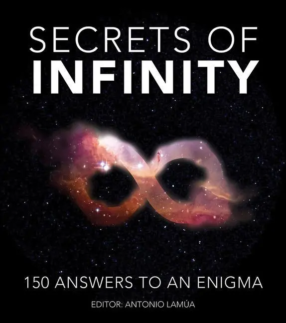 Cover: 9780228103936 | Secrets of Infinity | 150 Answers to an Enigma | Antonio Lamua | Buch