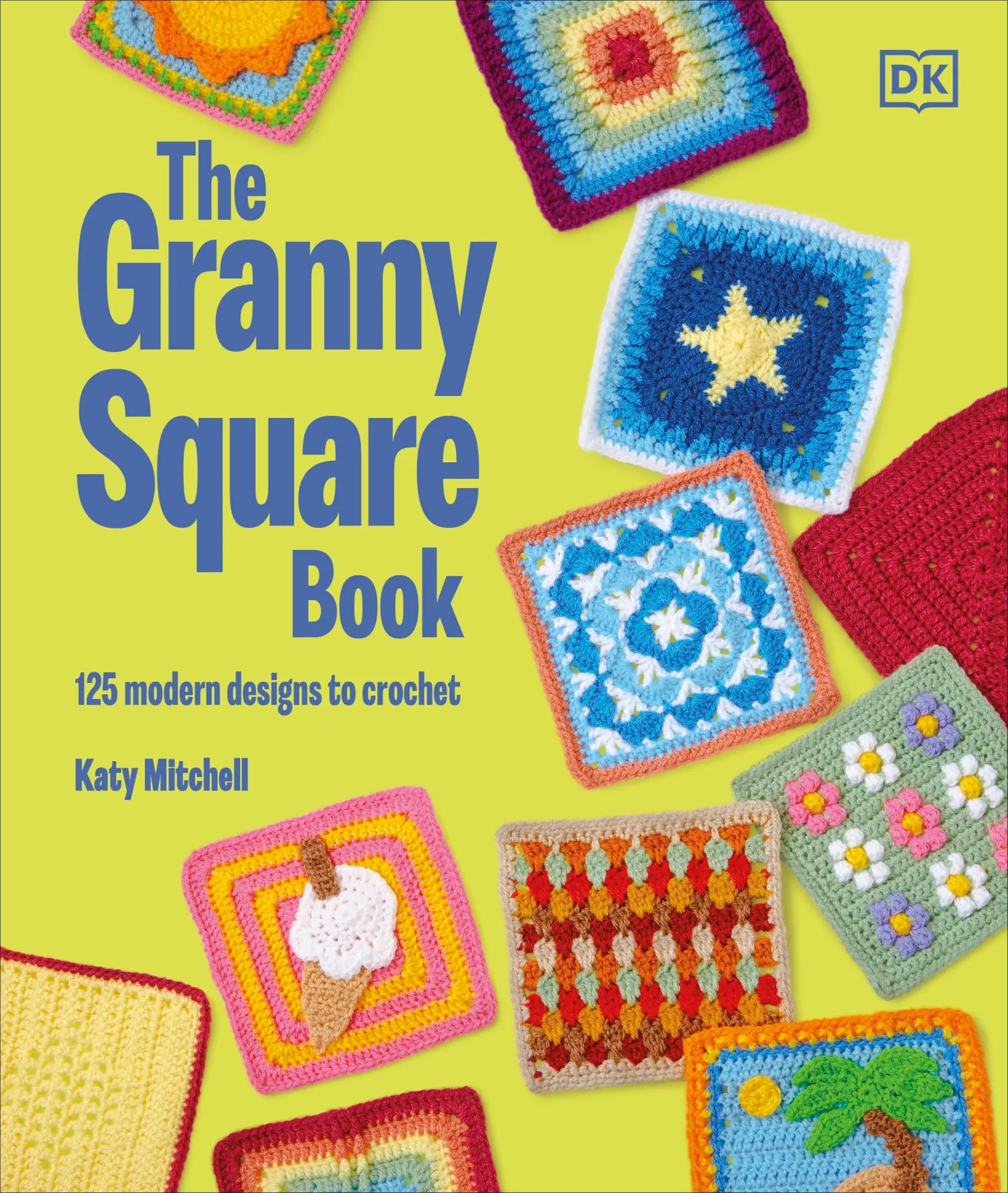 Cover: 9780241733936 | The Granny Square Book | 125 Modern Designs to Crochet | Katy Mitchell