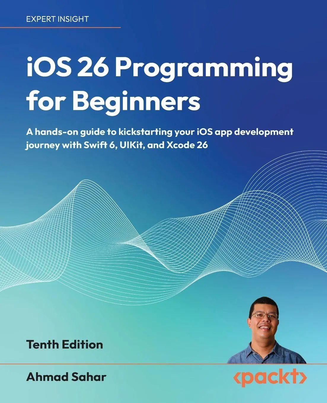 Cover: 9781806023936 | iOS 26 Programming for Beginners - Tenth Edition | Ahmad Sahar | Buch