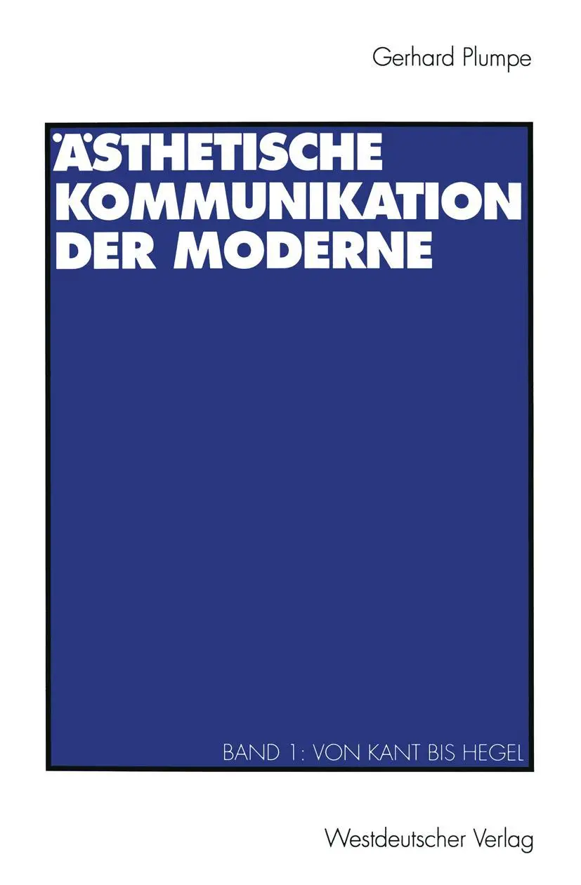 Cover: 9783531123936 | Ästhetische Kommunikation der Moderne | Band 1: Von Kant bis Hegel