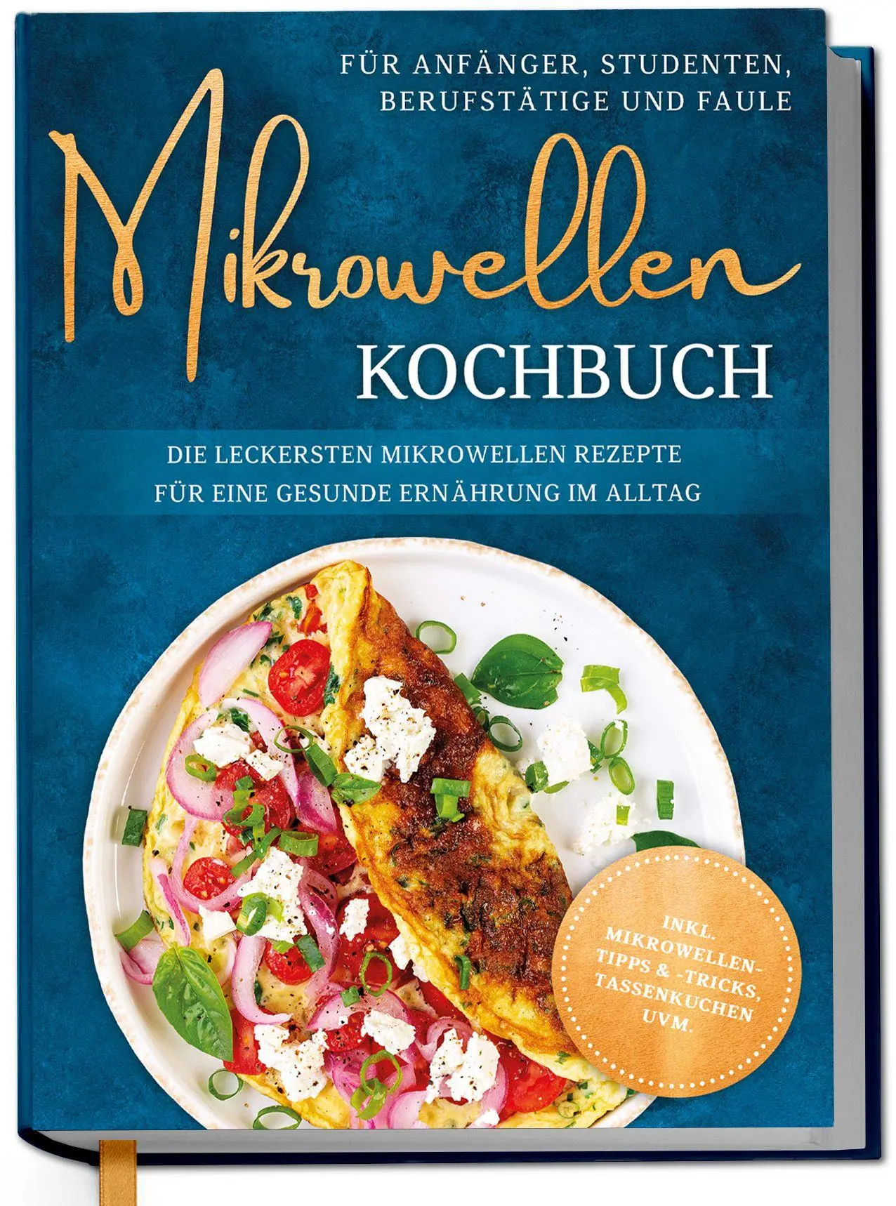 Cover: 9783757633936 | Mikrowellen Kochbuch für Anfänger, Studenten, Berufstätige &amp; Faule:...