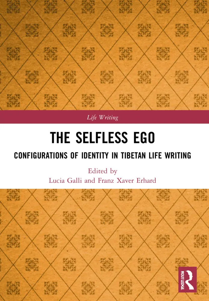Cover: 9780367694036 | The Selfless Ego | Configurations of Identity in Tibetan Life Writing