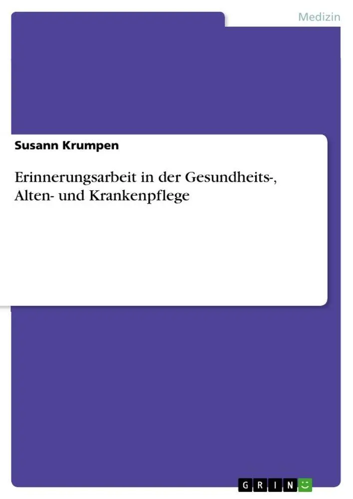 Cover: 9783656094036 | Erinnerungsarbeit in der Gesundheits-, Alten- und Krankenpflege | Buch