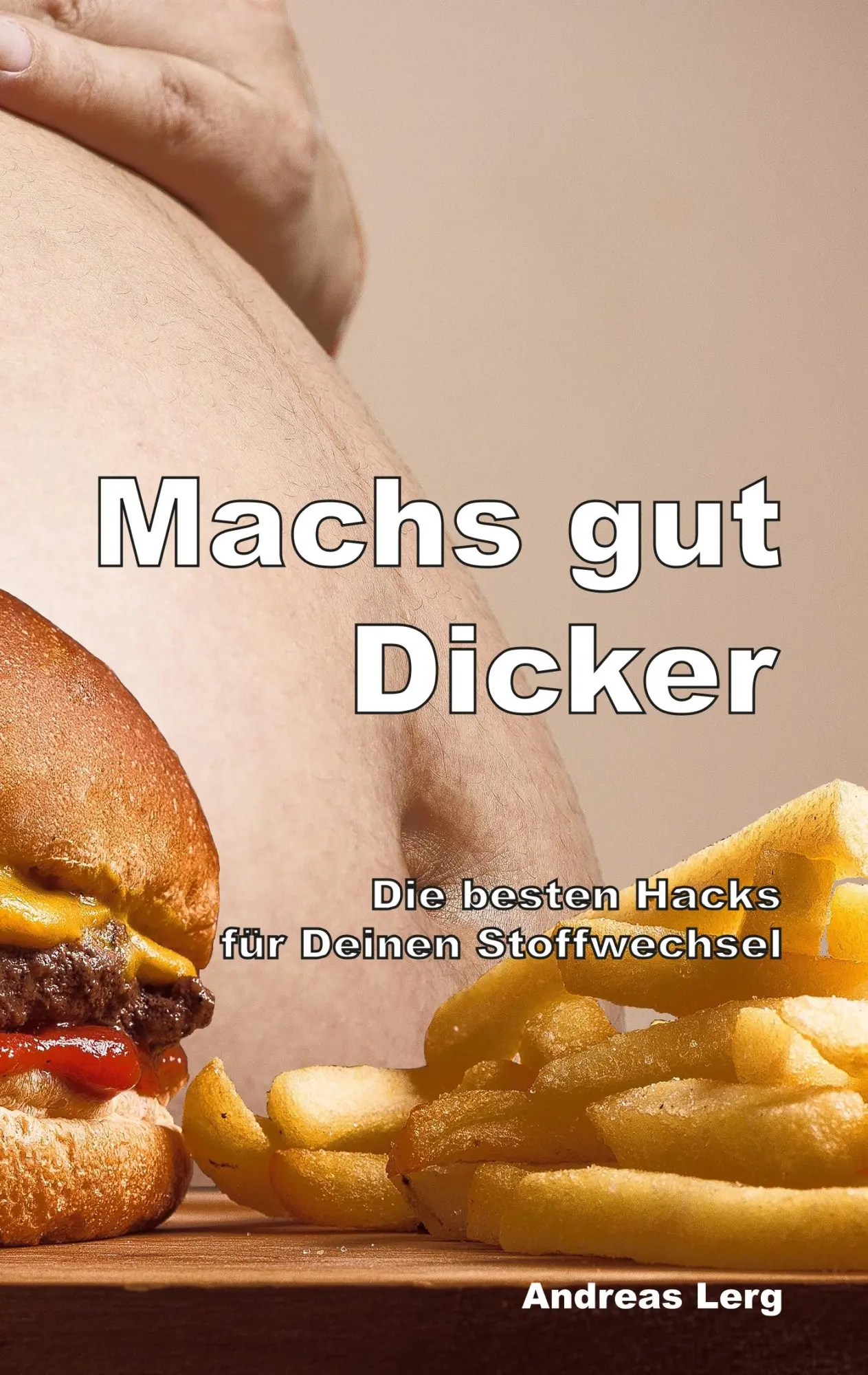 Cover: 9783748164036 | Machs gut Dicker - Die besten Hacks für Deinen Stoffwechsel | Lerg