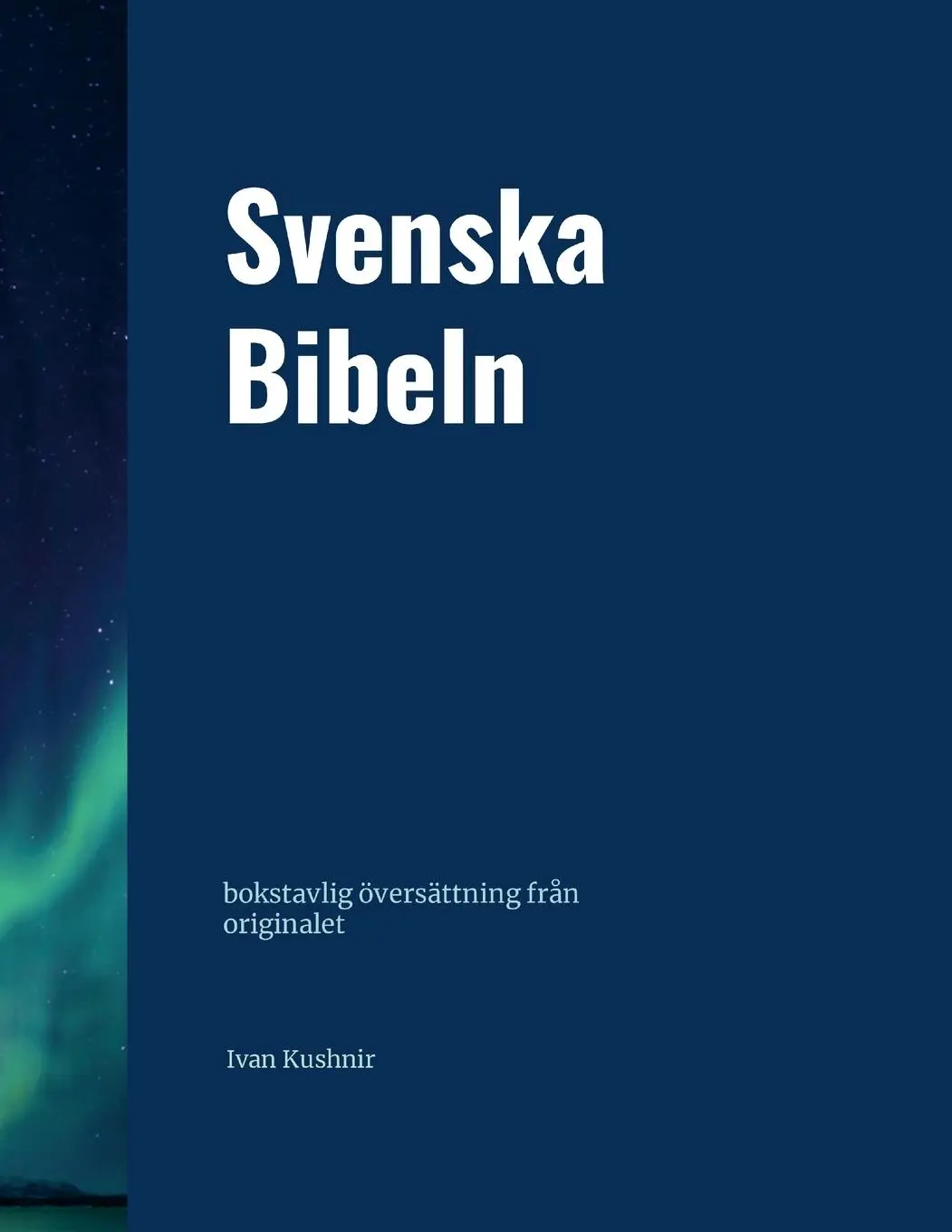 Cover: 9780359524136 | Svenska Bibeln | bokstavlig översättning från originalet | Taschenbuch
