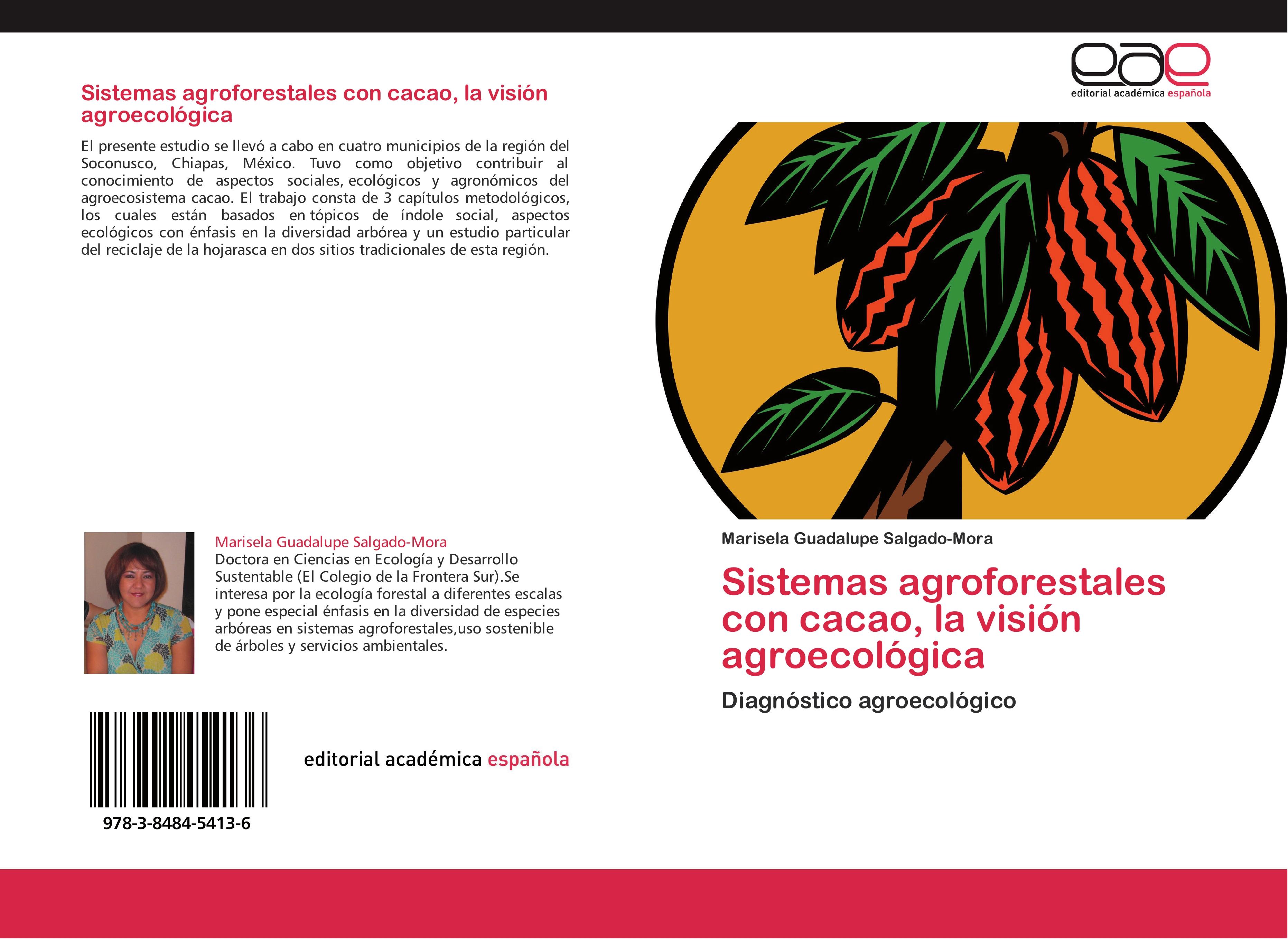 Sistemas agroforestales con cacao, la visión agroecológica | Diagnóstico agroecológico | Marisela Guadalupe Salgado-Mora | Taschenbuch | Paperback | 92 S. | Spanisch | 2012 | EAN 9783848454136 - Salgado-Mora, Marisela Guadalupe