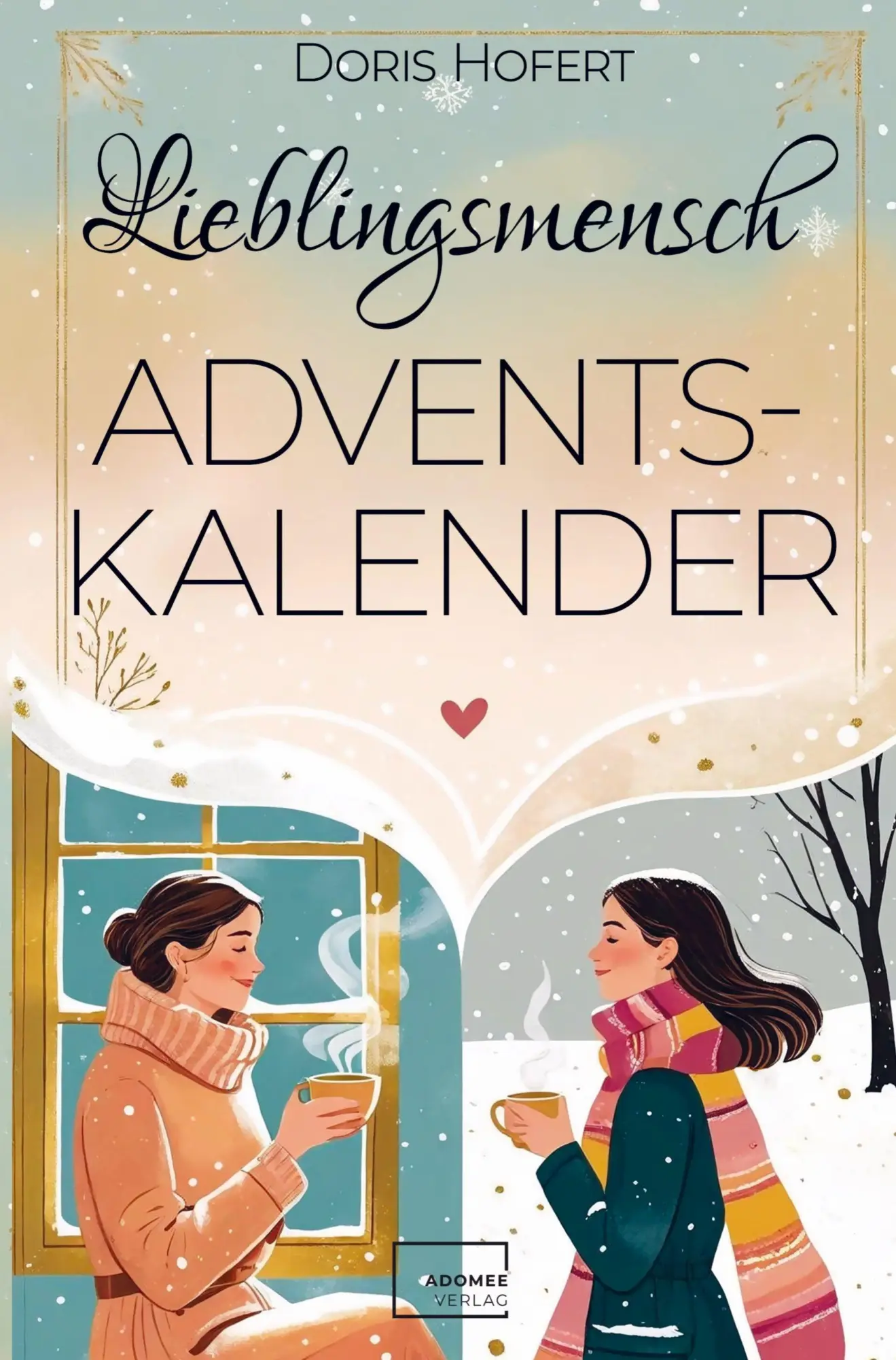 Cover: 9783911404136 | Lieblingsmensch Adventskalender: 24 Herzensmomente | Hofert Doris