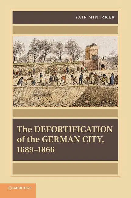 Cover: 9781107644236 | The Defortification of the German City, 1689 1866 | Yair Mintzker